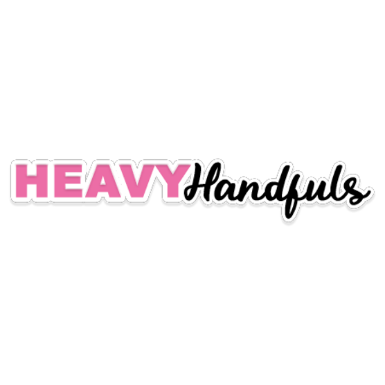 Heavy Handfuls