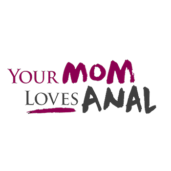 Your Mom Loves Anal