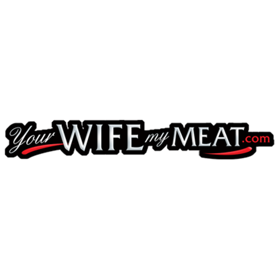 Your Wife My Meat