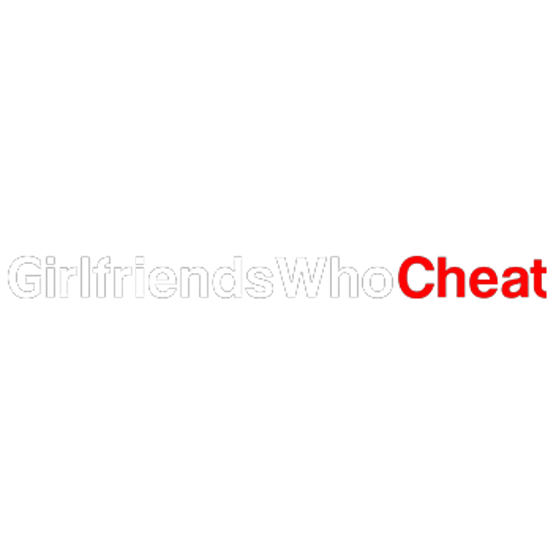 Girlfriends Who Cheat