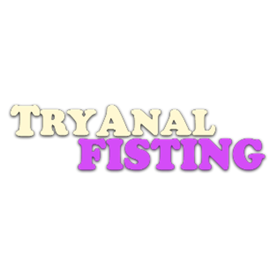 Try Anal Fisting